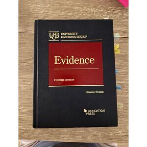 Evidence – George Fisher (4th Ed., University Casebook Series)